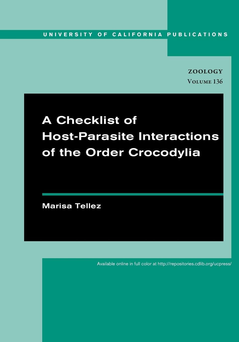 Book cover image for A Checklist of Host-Parasite Interactions of the Order Crocodylia ISBN: 9780520957367